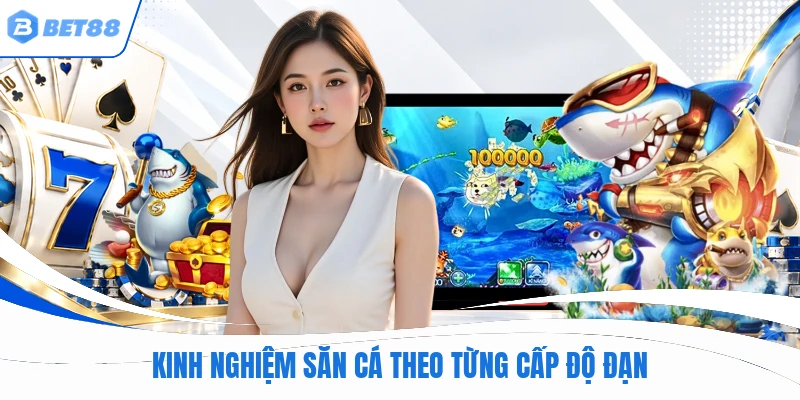Kinh nghiệm săn cá theo từng cấp độ đạn